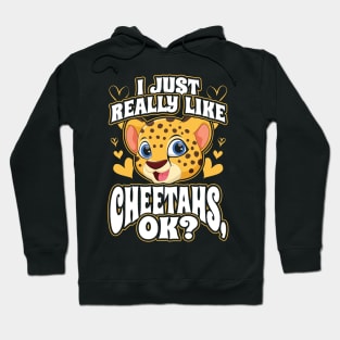 I just really like cheetahs ok Hoodie